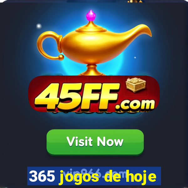 365 jogos de hoje